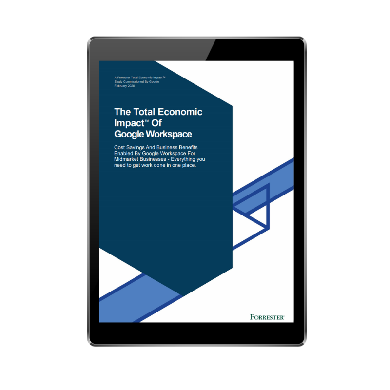 Forrester's Total Economic Impact for Google Workspace