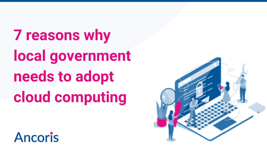 7 reasons why local government needs to adopt cloud computing