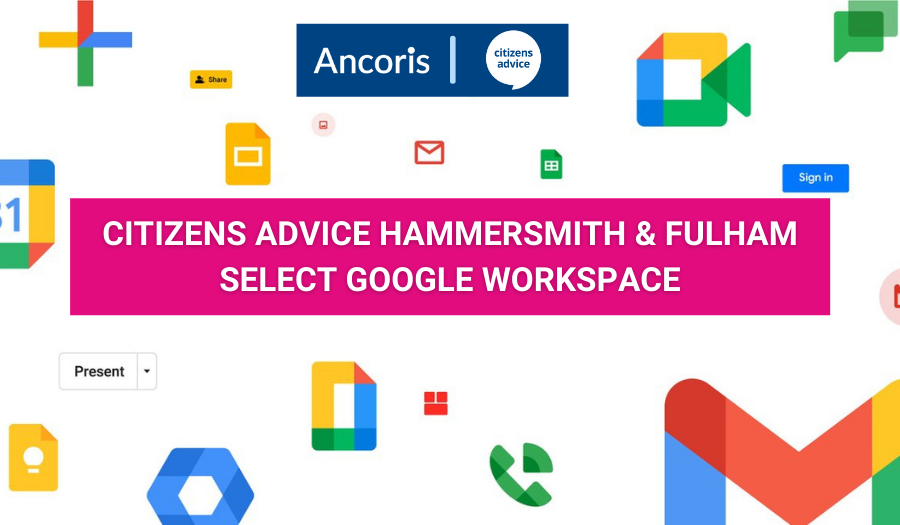 Citizens Advice Hammersmith & Fulham select Google Workspace