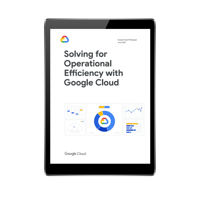 FRONT COVER - Solving for Operation Efficiency with Google Cloud