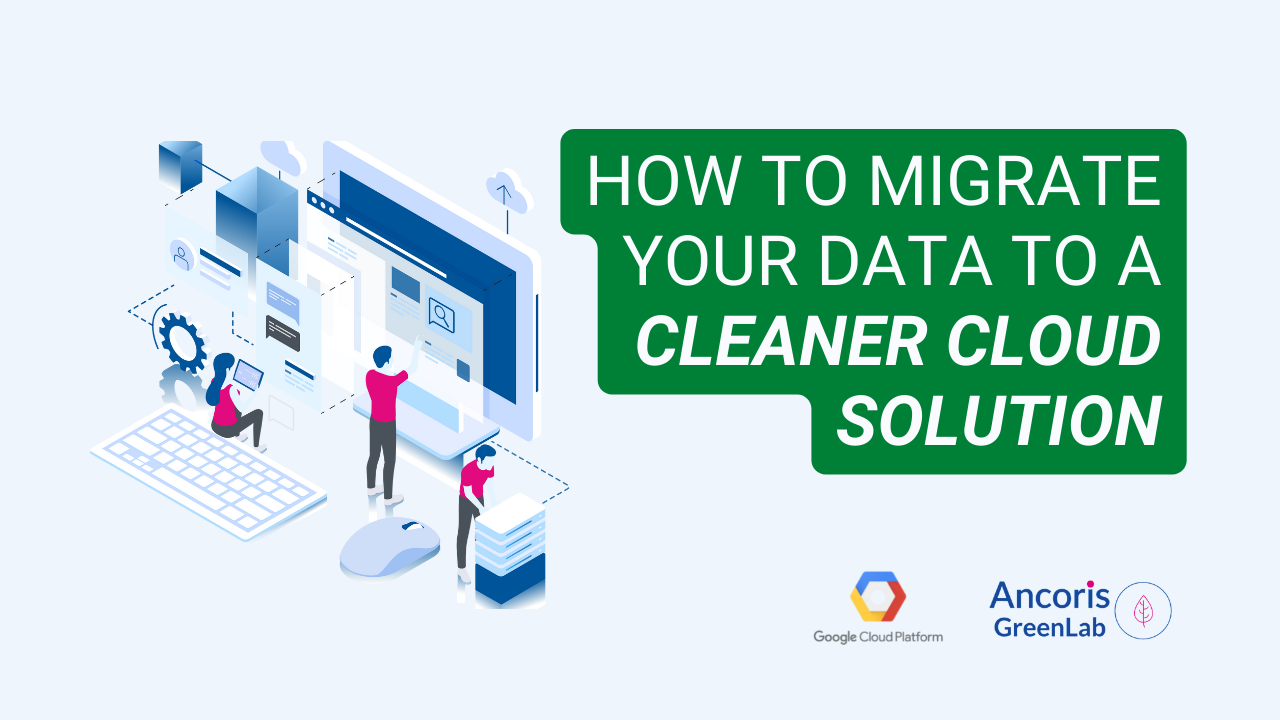How to migrate your data to a cleaner cloud solution